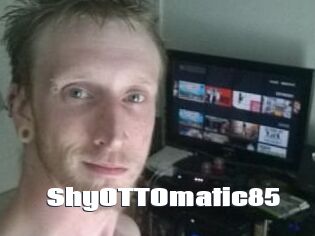 ShyOTTOmatic85