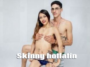 Skinny_hotlatin