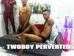 TWOBOY_PERVERTED