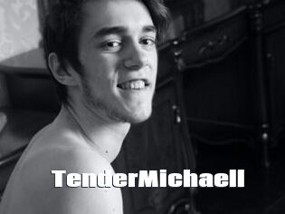 TenderMichaell