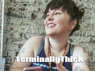 TerminallyThick