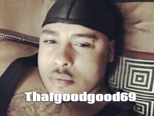 Thatgoodgood69