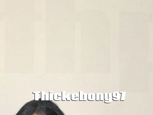 Thickebony97