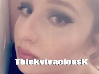 ThickvivaciousK