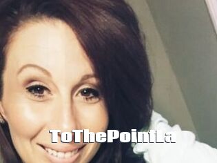 ToThePointLa