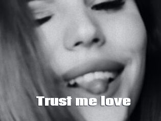 Trust_me_love