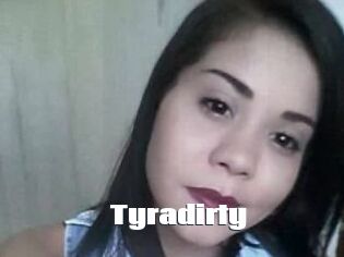 Tyradirty