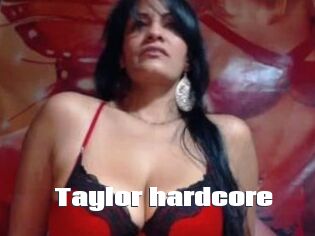 taylor_hardcore The hot porn
