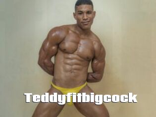 Teddyfitbigcock