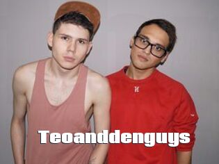 Teoanddenguys