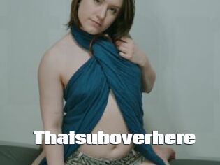 Thatsuboverhere