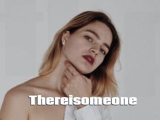 Thereisomeone