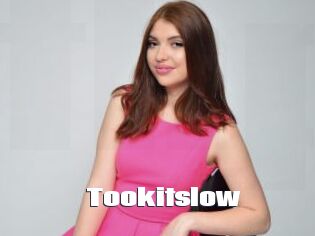 Tookitslow