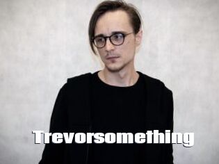 Trevorsomething