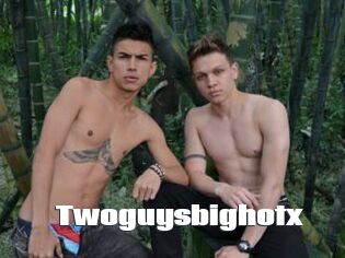 Twoguysbighotx
