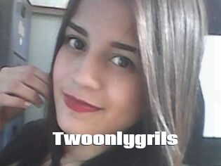 Twoonlygrils