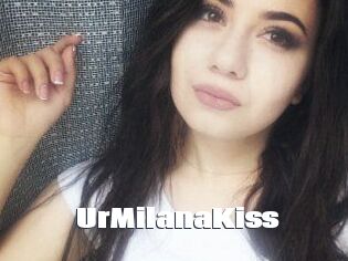 UrMilanaKiss_