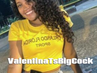 ValentinaTsBigCock