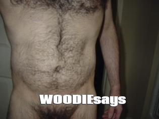 WOODIEsays
