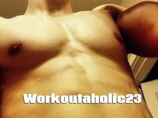 Workoutaholic23