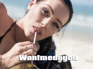 Wantmedoyou