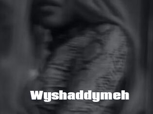 Wyshaddymeh