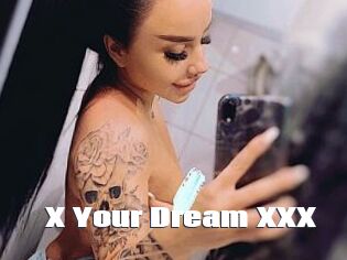 X_Your_Dream_XXX