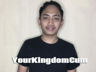 YourKingdomCum