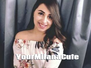 YourMilanaCute
