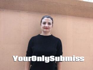YourOnlySubmiss