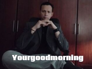 Yourgoodmorning