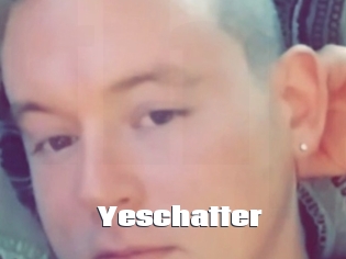 Yeschatter