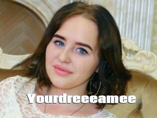 Yourdreeeamee