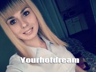 Yourhotdream