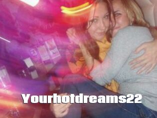 Yourhotdreams22