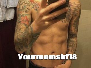 Yourmomsbf18