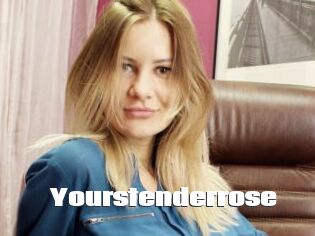 Yourstenderrose